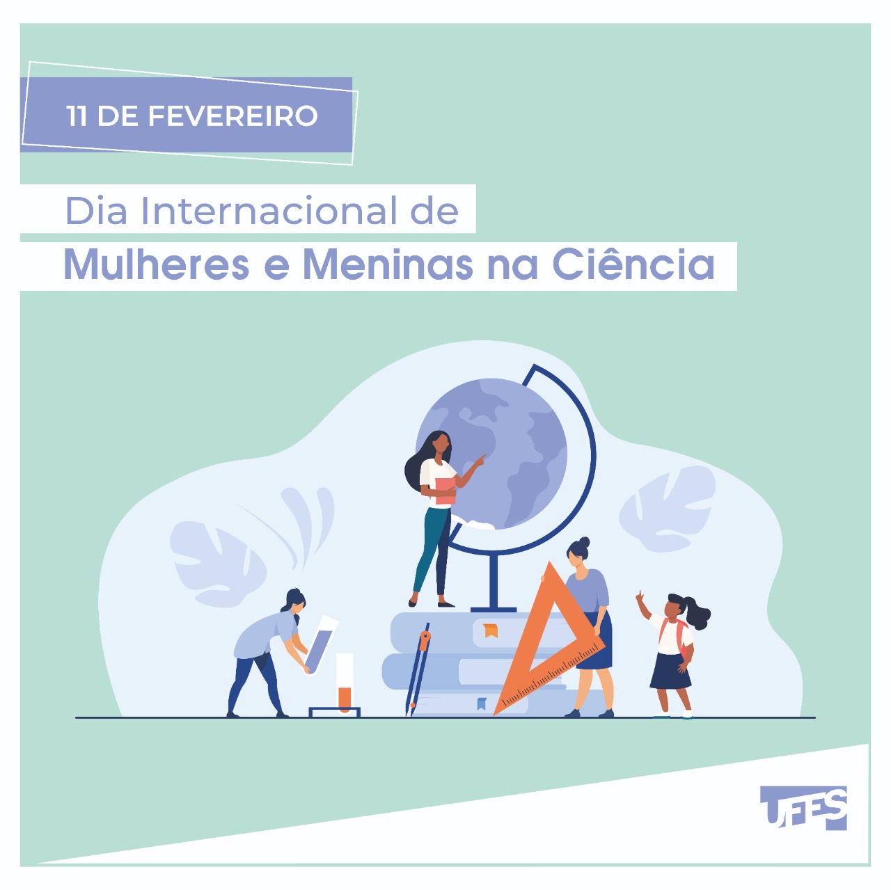 Dia das Mulheres e Meninas na Ciência: luta, visibilidade e
