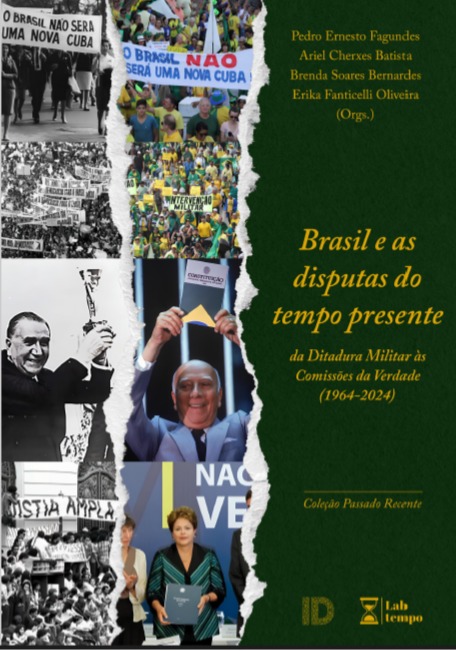 Capa do livro Brasil e as disputas do tempo presente: da Ditadura Militar às Comissões da Verdade (1964-2024)