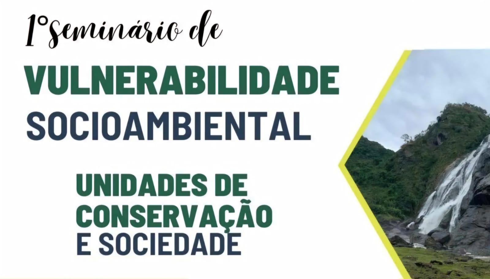 Cartaz do 1º Seminário de Vulnerabilidade Socioambiental: Unidades de Conservação e Sociedade