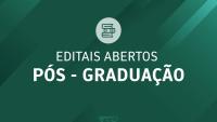 Cartaz com fundo verde e as palavras editais abertos pós-graduação escritas em branco