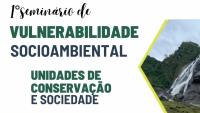 Cartaz do 1º Seminário de Vulnerabilidade Socioambiental: Unidades de Conservação e Sociedade