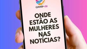 Foto da tela de um celular onde está escrito "Onde estão as mulheres nas notícias?"